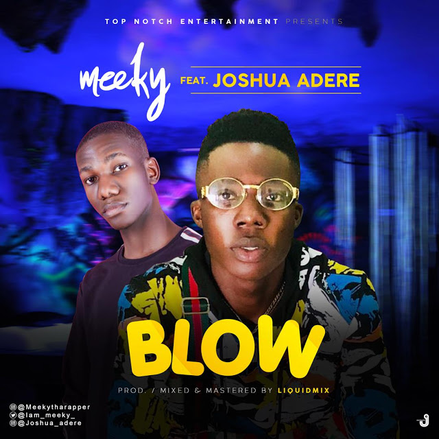 Meeky – Blow ft Joshua Adere