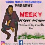 Meeky – Street Anthem