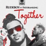 Rudeboy (Paul Psquare) – Together ft. Patoranking