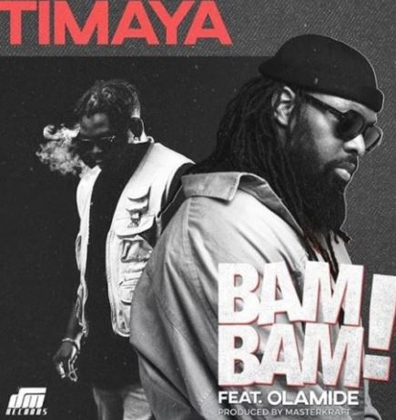 Timaya – Bam Bam ft. Olamide