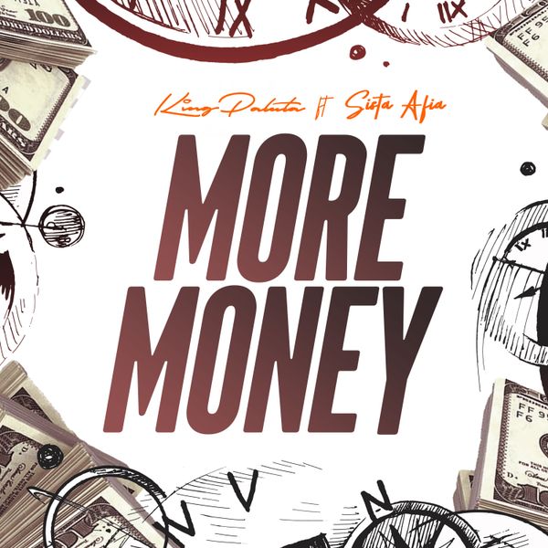 More Money Lyrics by King Paluta Ft Sista Afia