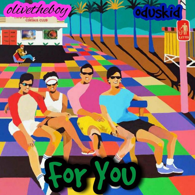 Olivetheboy – For you Ft. Oduskid